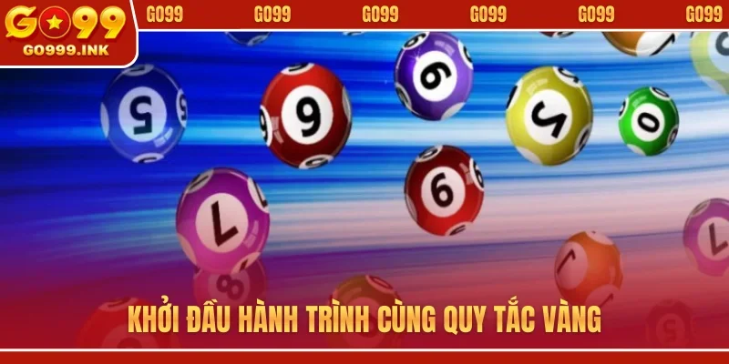 Khởi đầu hành trình cùng quy tắc vàng