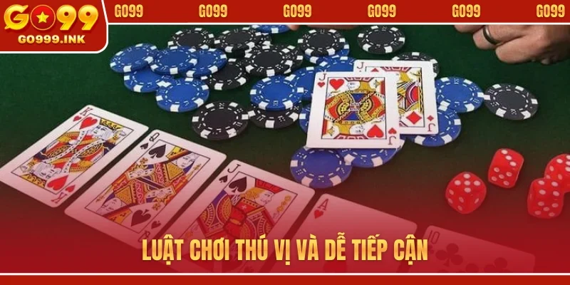 Luật chơi thú vị và dễ tiếp cận