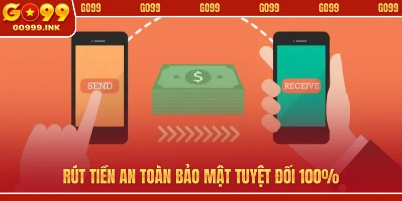 Rút tiền an toàn bảo mật tuyệt đối 100%