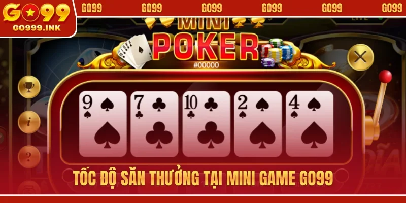 Tốc độ săn thưởng tại mini game GO99