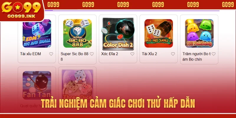 Trải nghiệm cảm giác chơi thử hấp dẫn