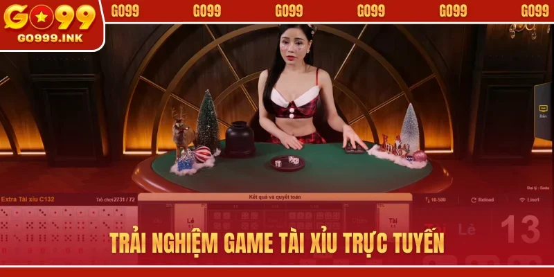 Trải nghiệm game tài xỉu trực tuyến
